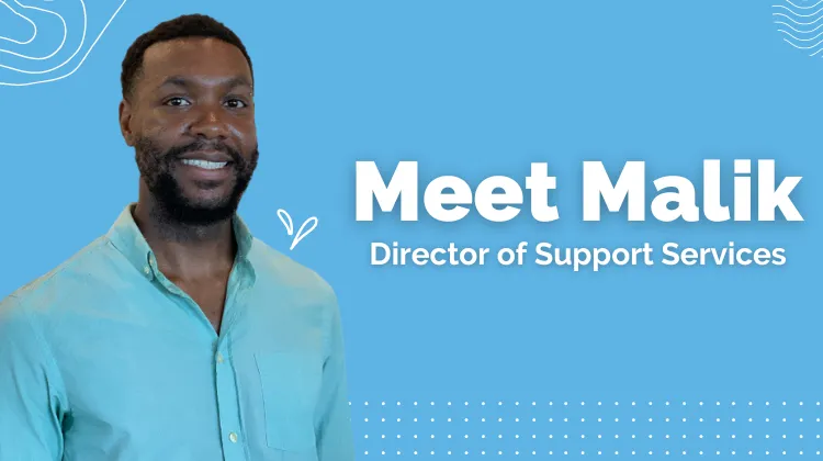 Meet Malik, Director of Support Services